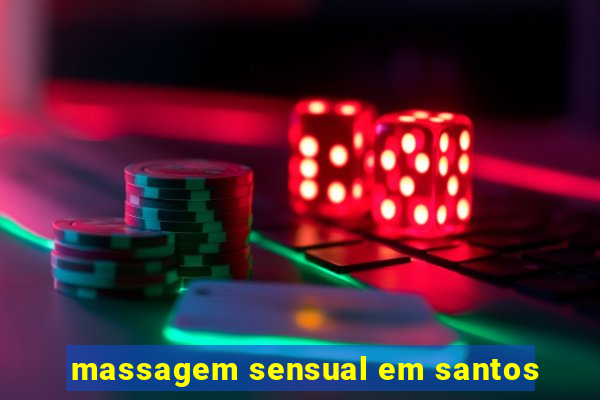 massagem sensual em santos